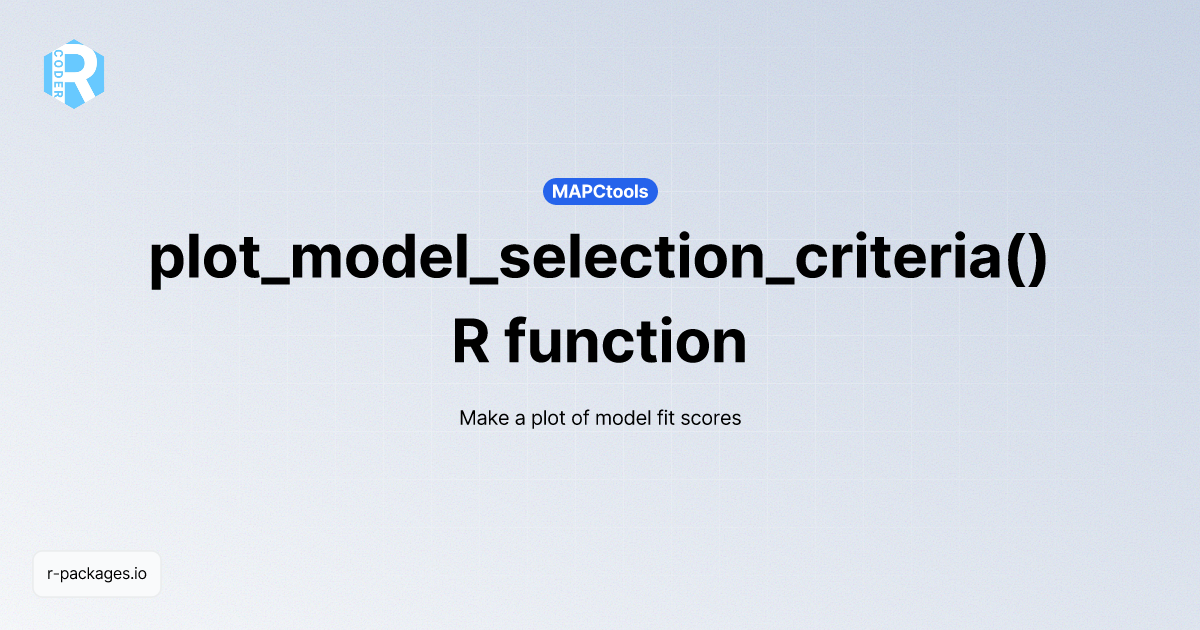 plot_model_selection_criteria() R function from [MAPCtools] | R PACKAGES