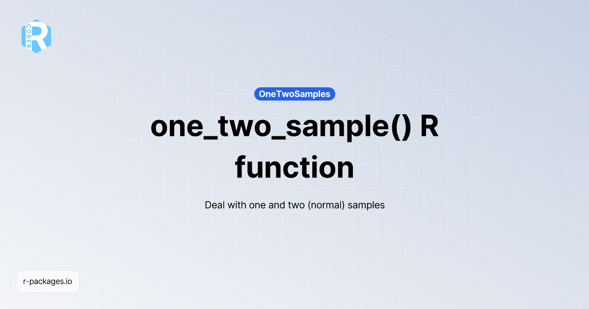 one_two_sample() R function from [OneTwoSamples] | R PACKAGES