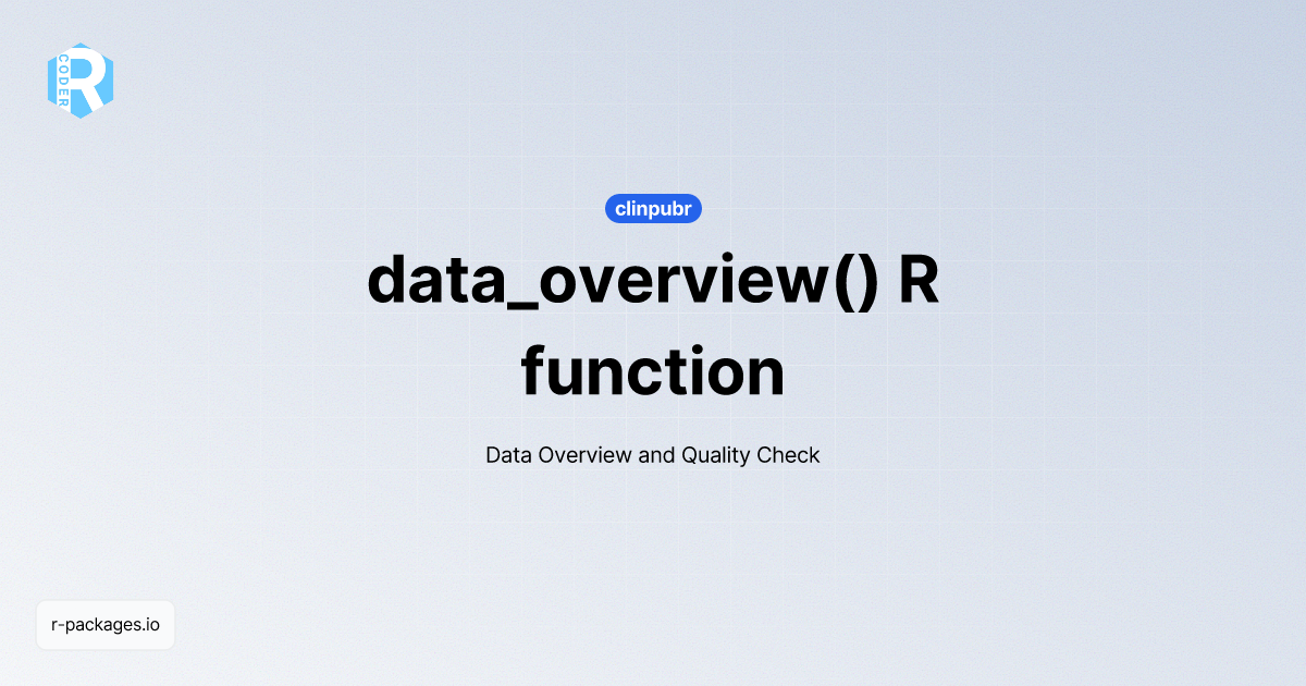 data_overview() R function from [clinpubr] | R PACKAGES