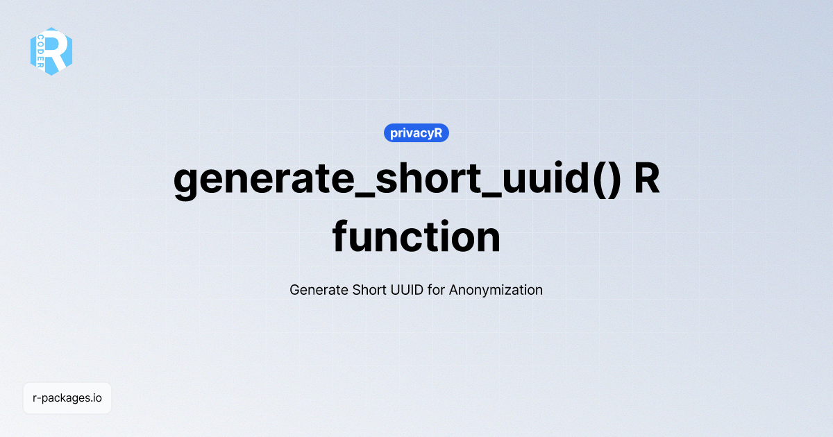 generate_short_uuid() R function from [privacyR] | R PACKAGES