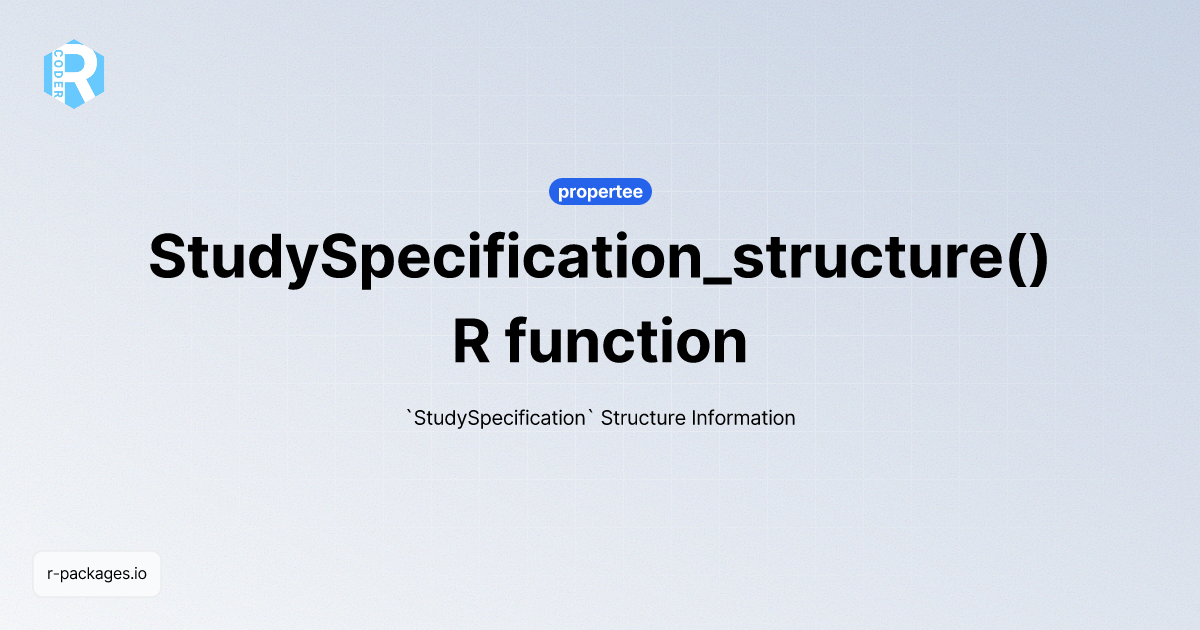 StudySpecification_structure() R function from [propertee] | R PACKAGES